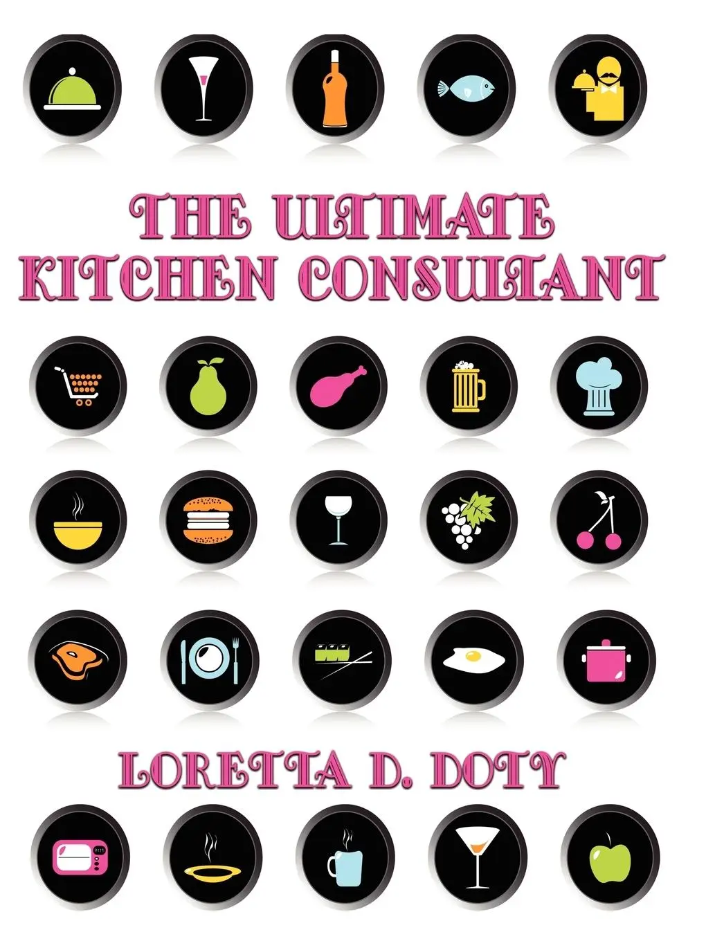 Cover: 9781602640832 | The Ultimate Kitchen Consultant | Loretta D. Doty | Taschenbuch | 2007