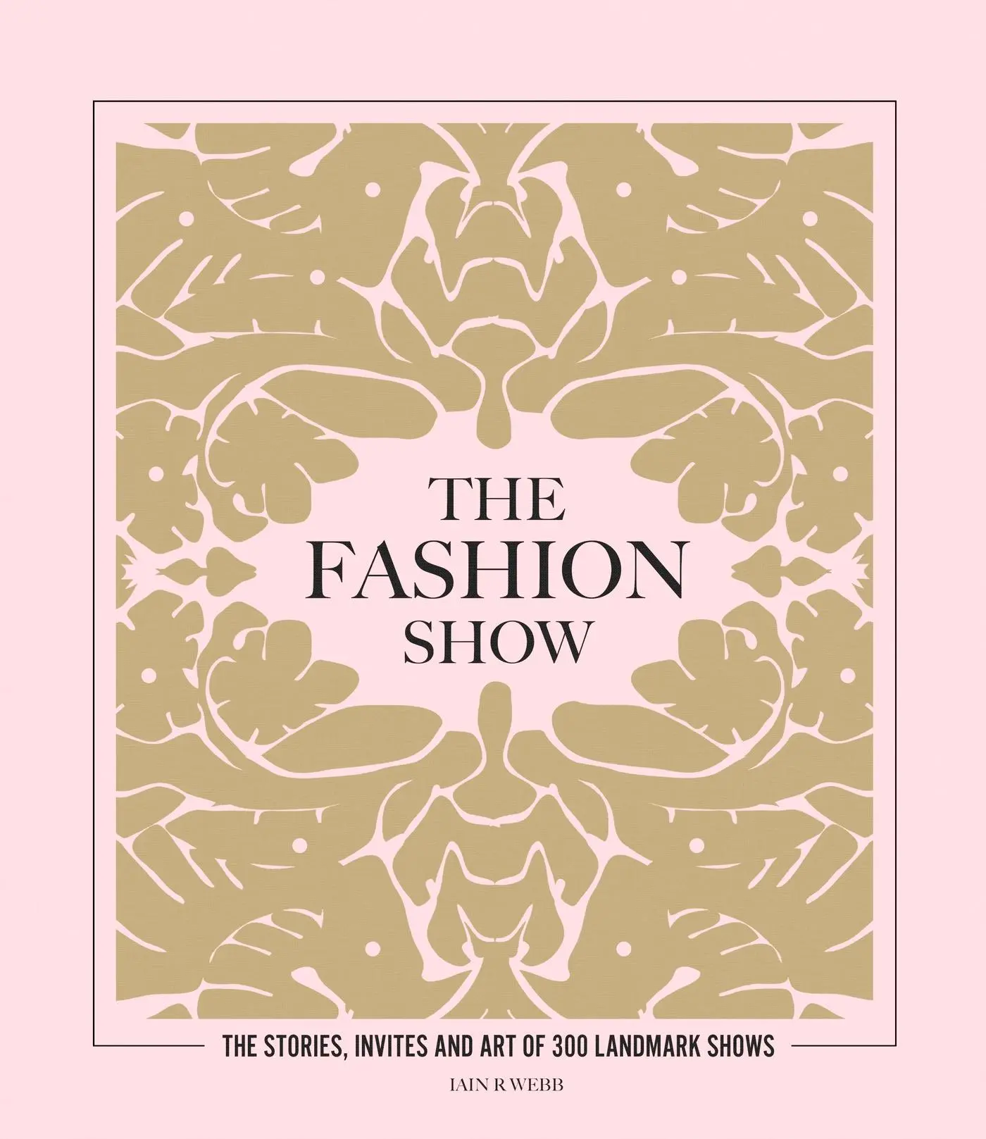 Cover: 9781802790832 | The Fashion Show | The stories, invites and art of 300 landmark shows