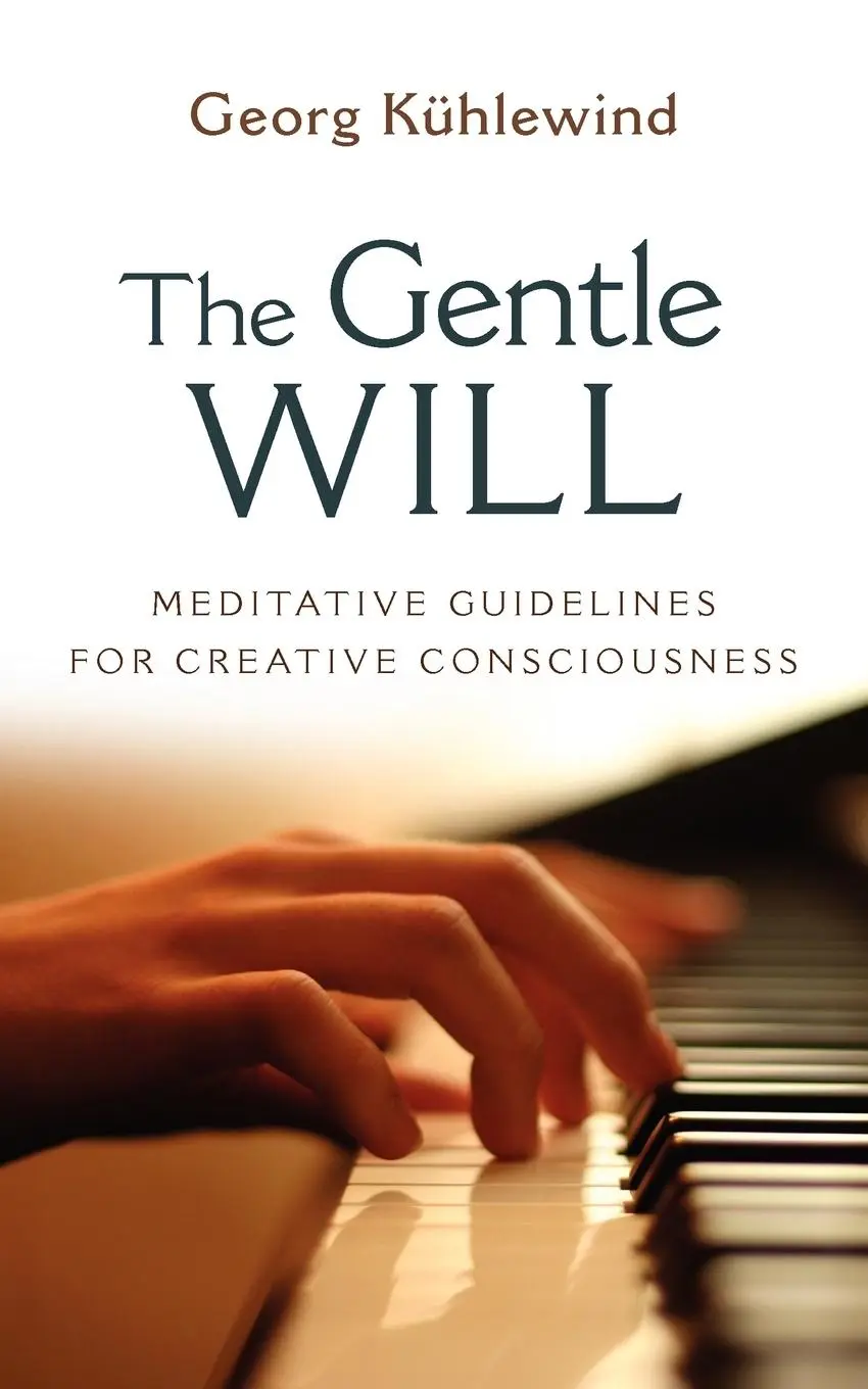 Cover: 9781584200932 | The Gentle Will | Meditative Guidelines for Creative Consciousness