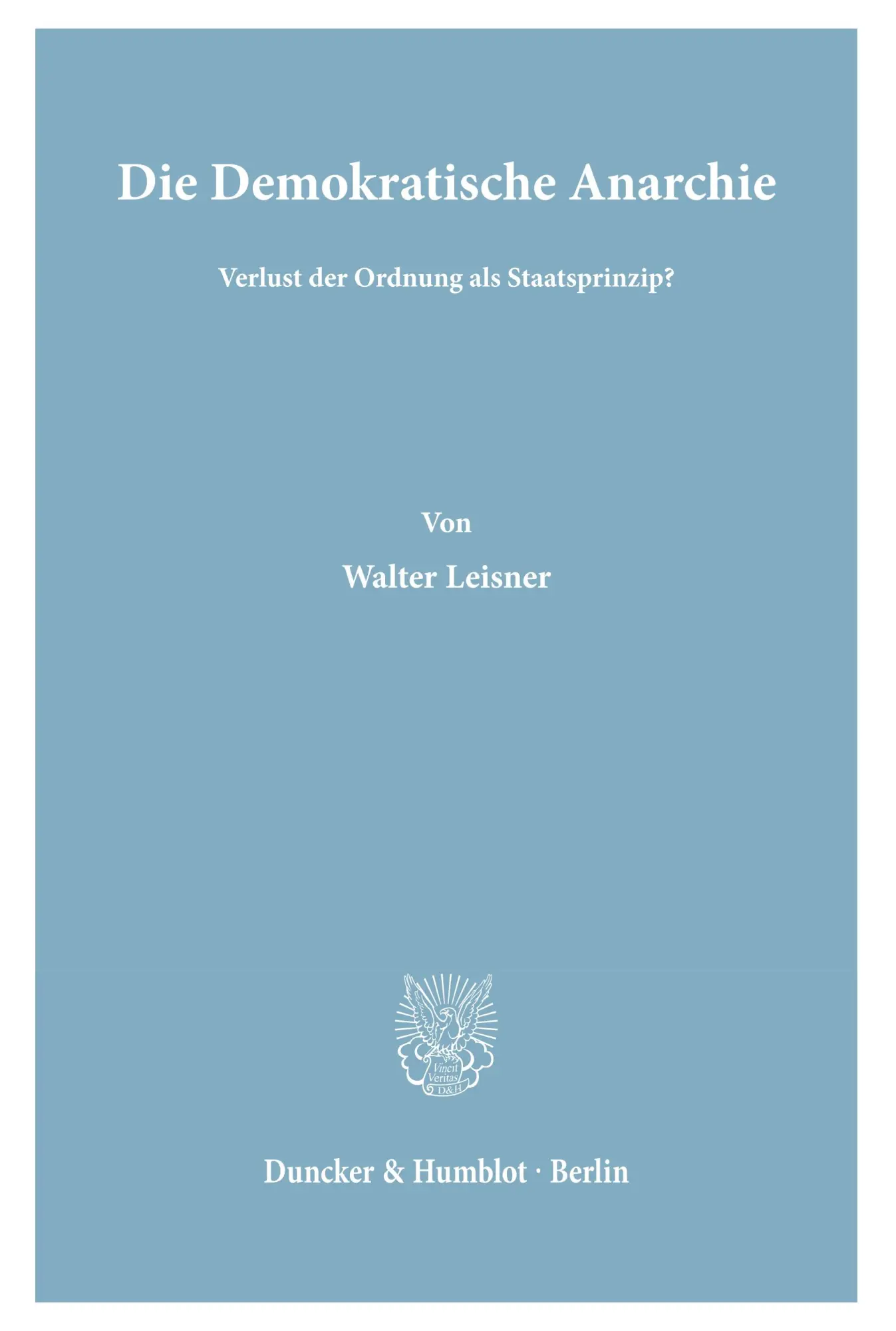 Cover: 9783428050932 | Die Demokratische Anarchie. | Verlust der Ordnung als Staatsprinzip?