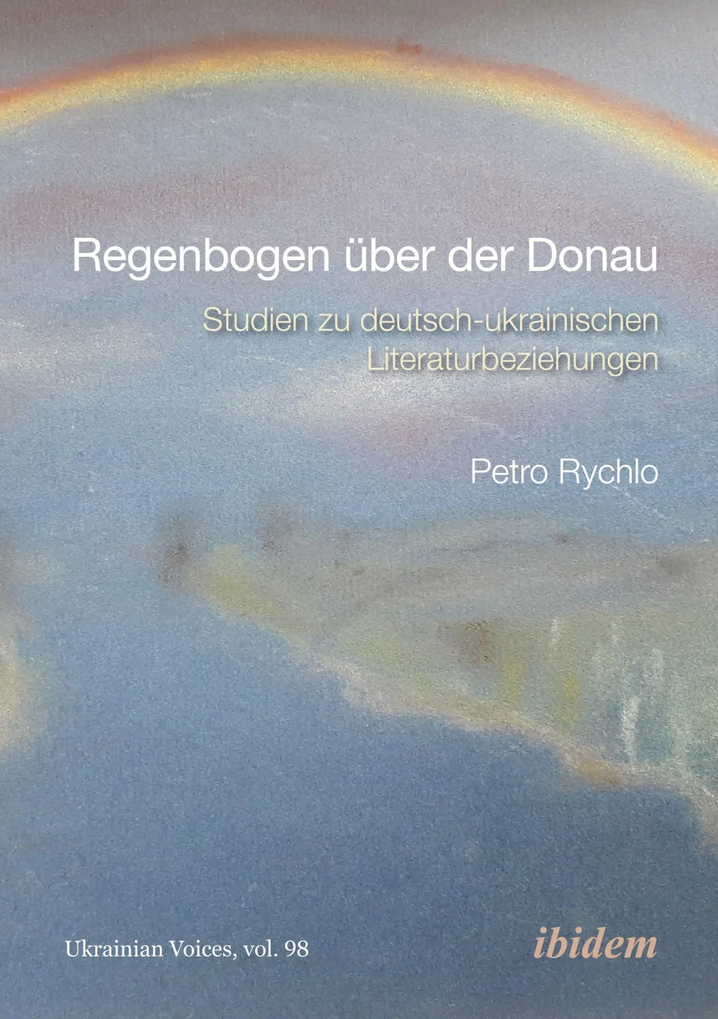 Cover: 9783838220932 | Regenbogen über der Donau | Petro Rychlo | Taschenbuch | 322 S. | 2026