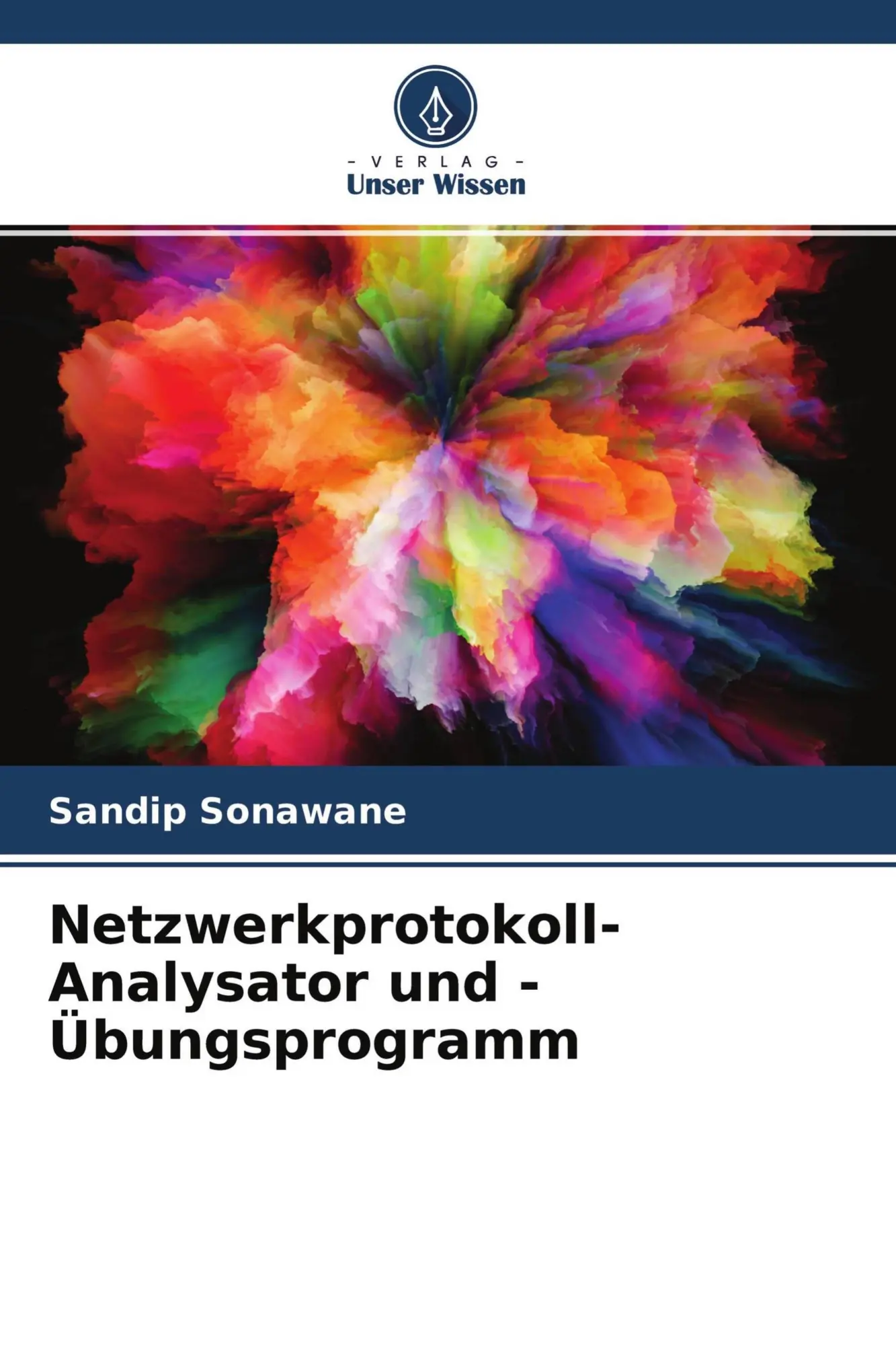 Cover: 9786204460932 | Netzwerkprotokoll-Analysator und -Übungsprogramm | Sandip Sonawane