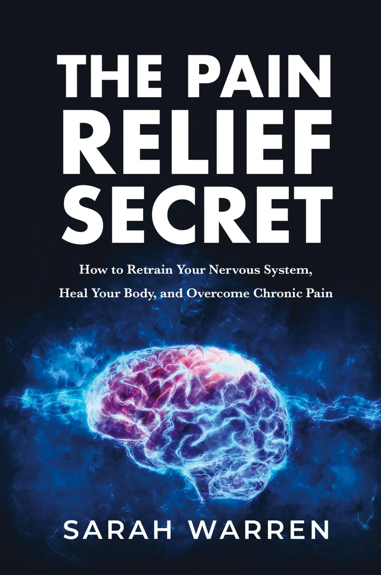 Cover: 9781631611032 | The Pain Relief Secret | Sarah Warren | Buch | Englisch | 2021