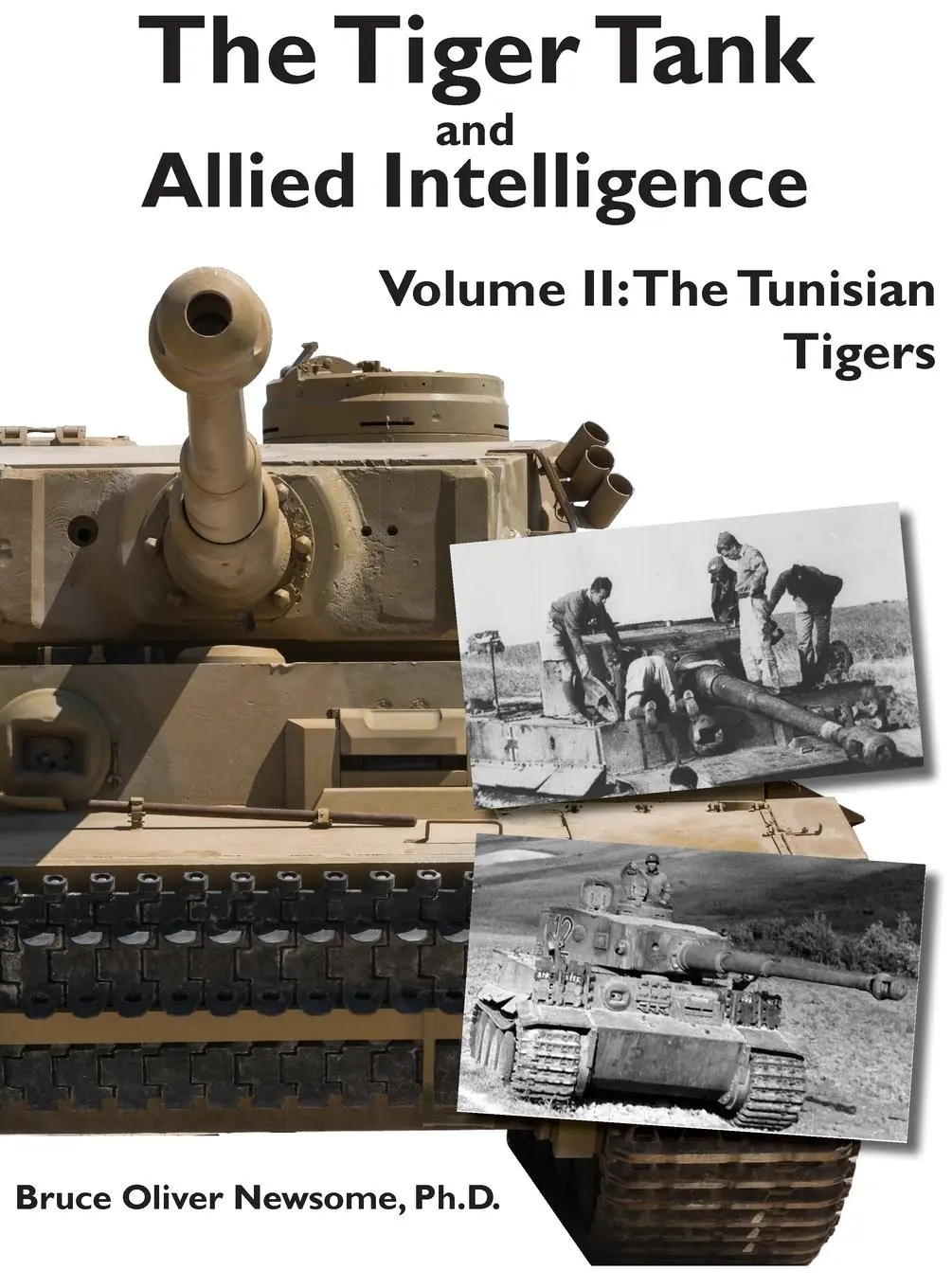 Cover: 9781951171032 | The Tiger Tank and Allied Intelligence | The Tunisian Tigers | Newsome