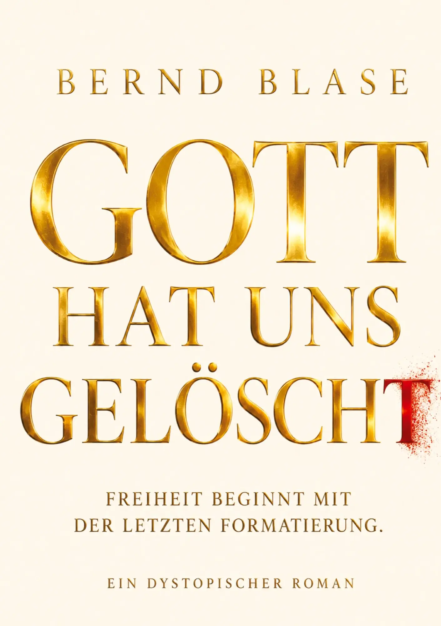 Cover: 9783384911032 | Gott hat uns gelöscht | Freiheit beginnt mit der letzten Formatierung