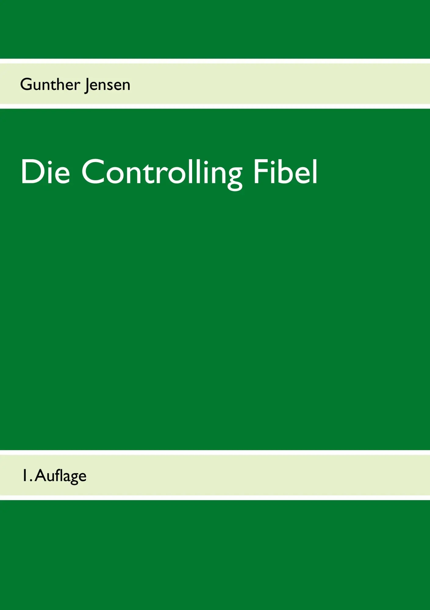 Cover: 9783732251032 | Die Controlling Fibel | Gunther Jensen | Taschenbuch | 76 S. | Deutsch