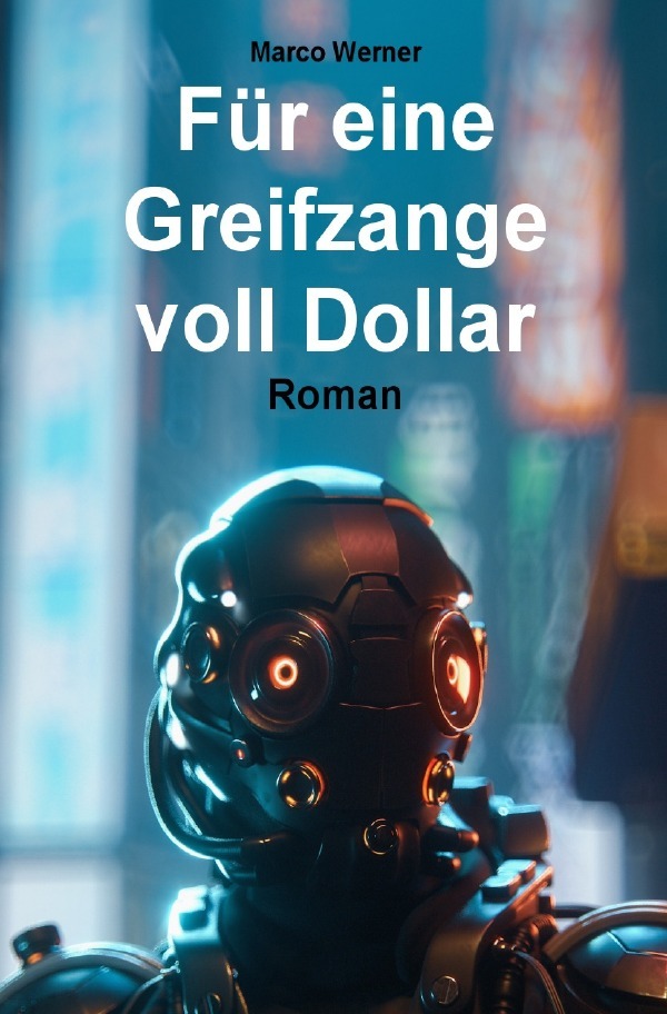 Cover: 9783737511032 | Für eine Greifzange voll Dollar | Marco Werner | Taschenbuch | 300 S.