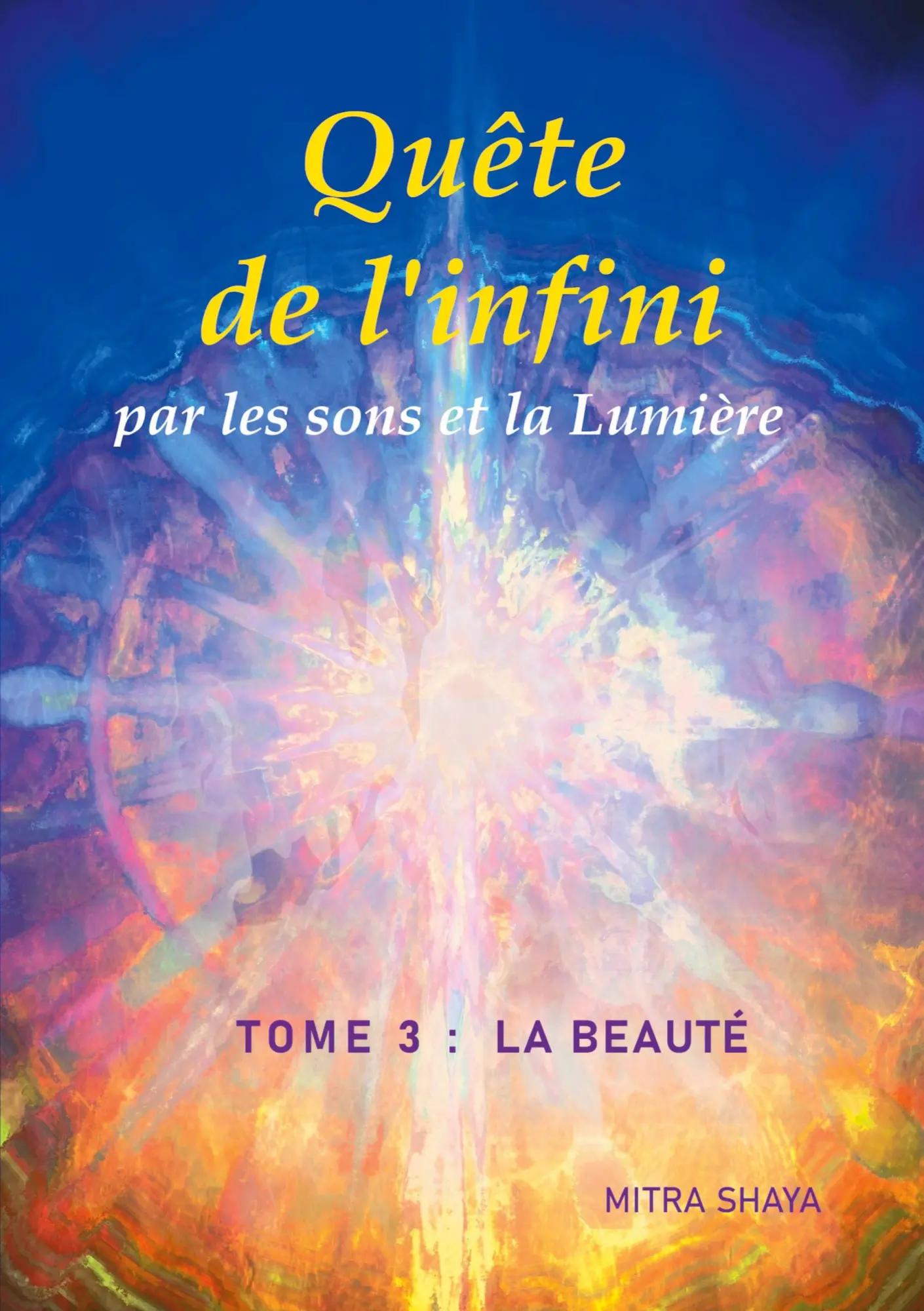 Cover: 9782322241132 | Quête de l'infini par les sons et la Lumière, Tome 3 : La Beauté