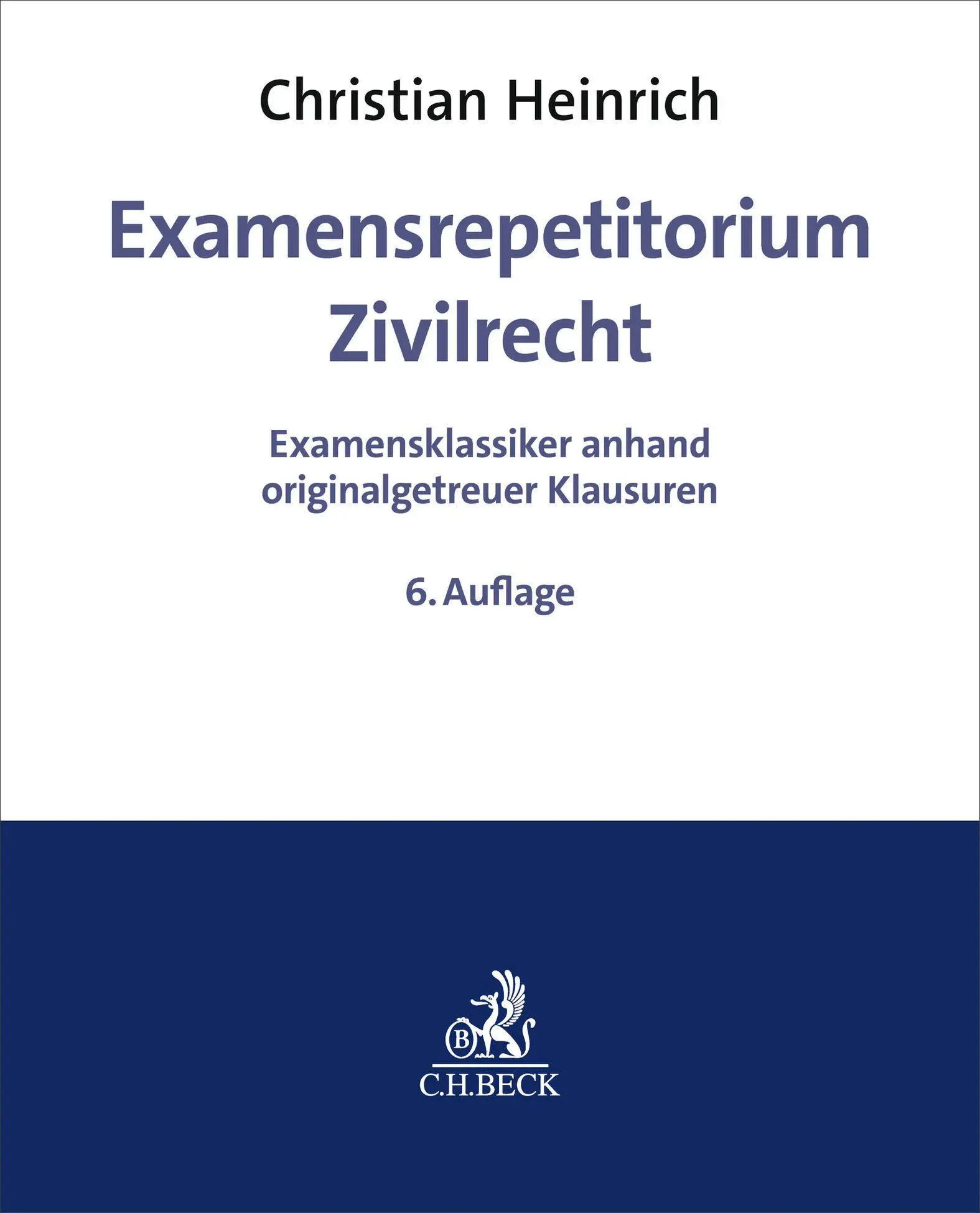 Cover: 9783406841132 | Examensrepetitorium Zivilrecht | Christian Heinrich | Taschenbuch