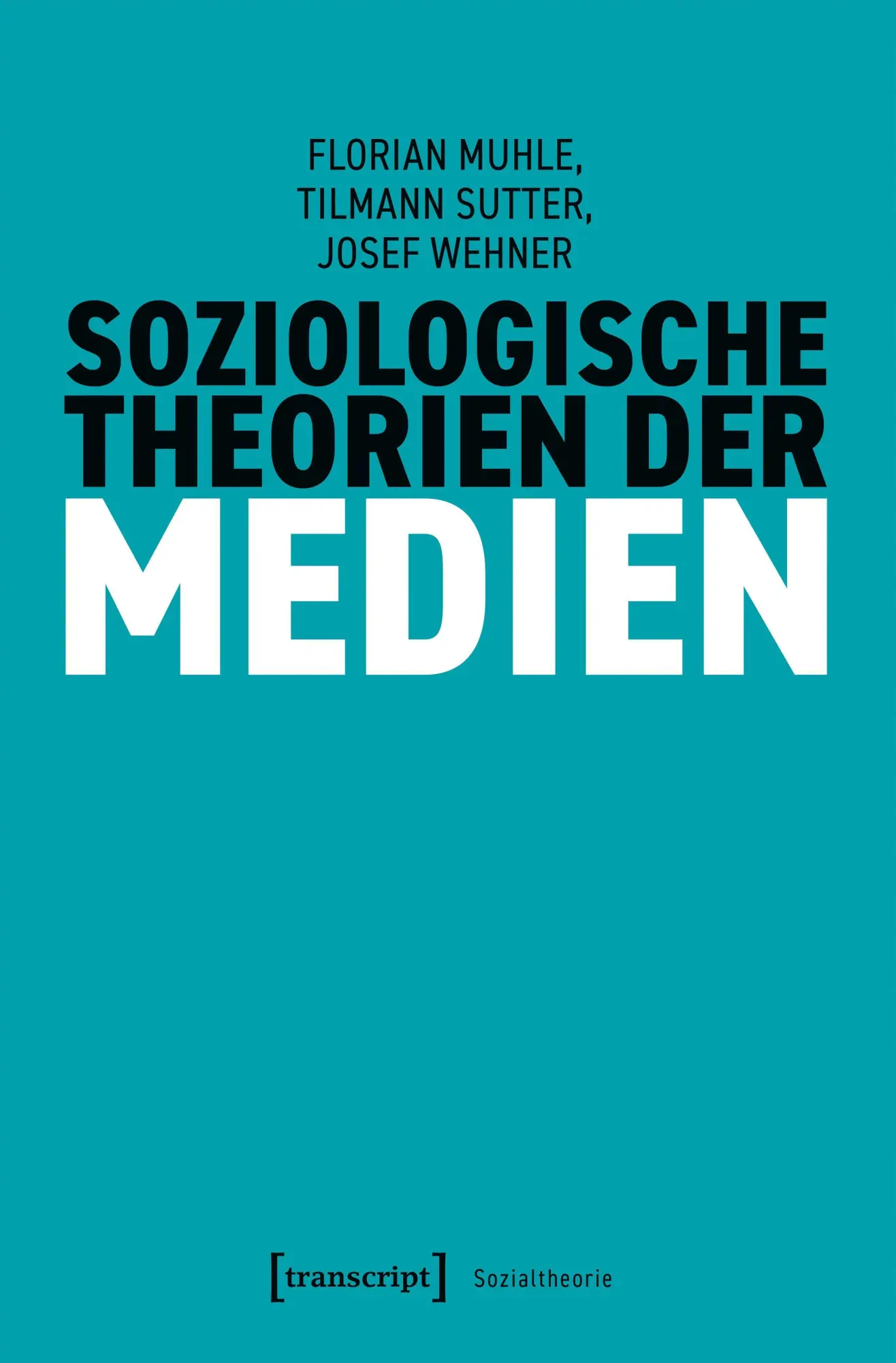 Cover: 9783837661132 | Soziologische Theorien der Medien | Florian Muhle (u. a.) | Buch