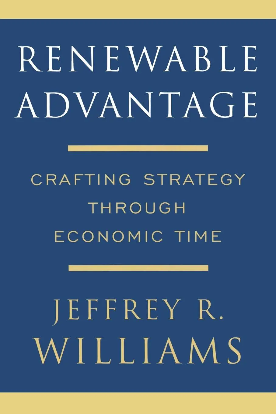 Cover: 9781416551232 | Renewable Advantage | Crafting Strategy Through Economic Time | Buch