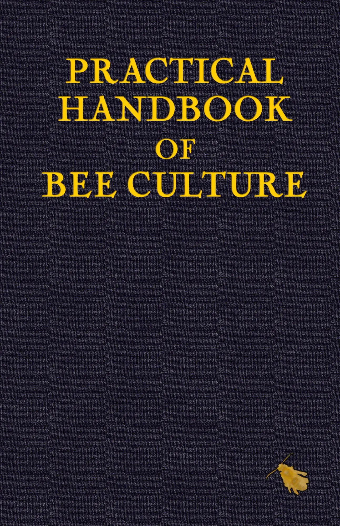 Cover: 9781787051232 | Practical Handbook of Bee Culture | Sherlock Holmes | Buch | Gebunden