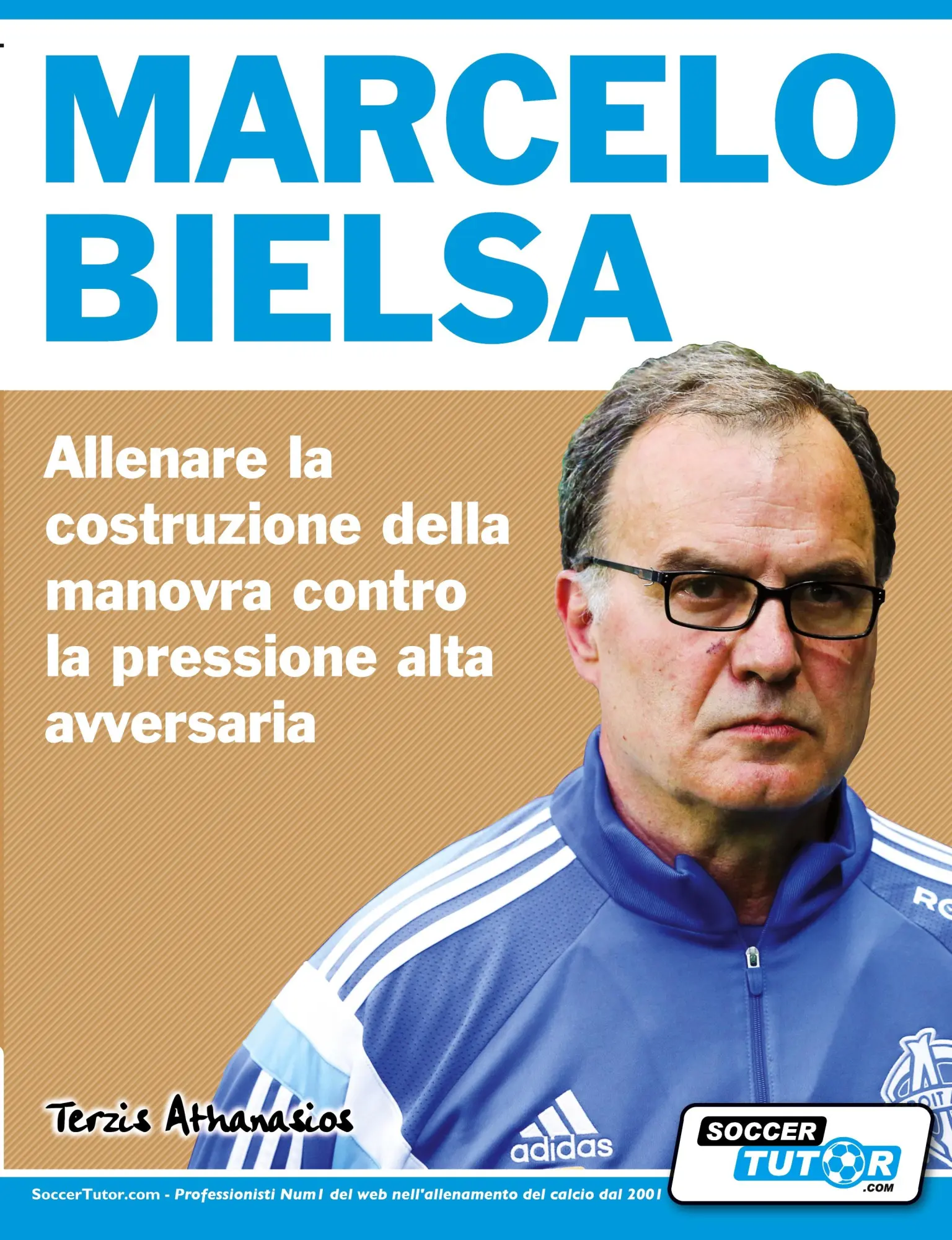 Cover: 9781910491232 | Marcelo Bielsa - Allenare la fase di costruzione del gioco contro...