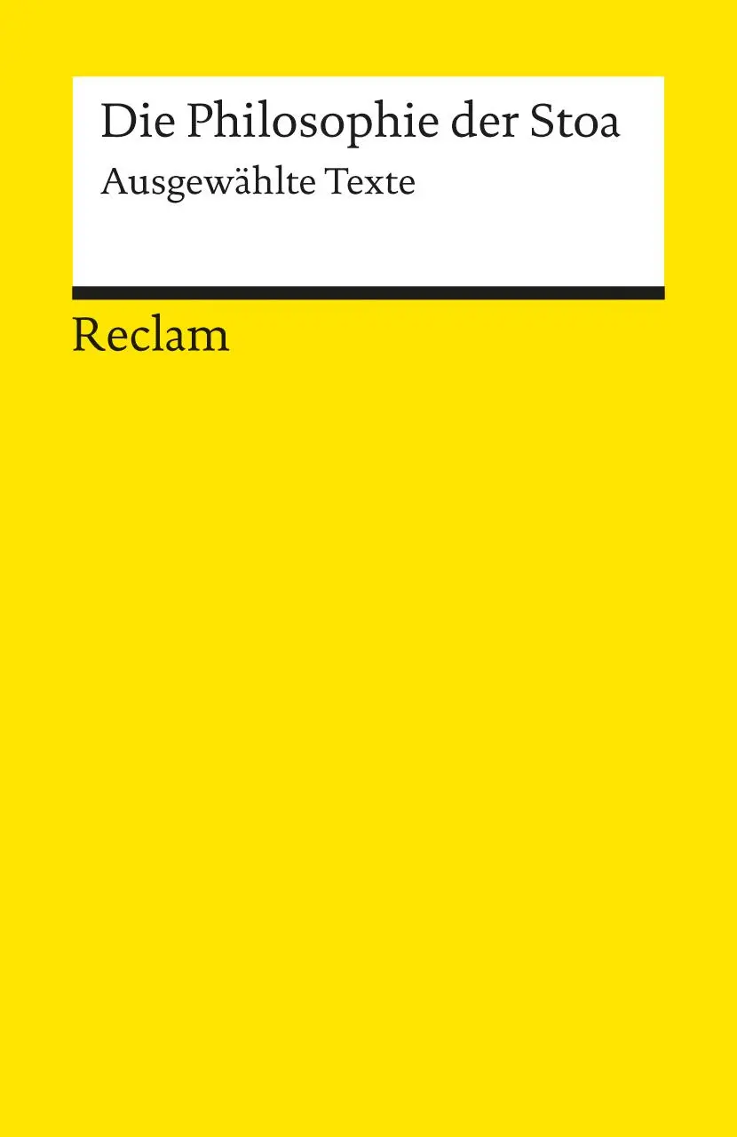 Cover: 9783150181232 | Die Philosophie der Stoa | Ausgewählte Texte | Wolfgang Weinkauf