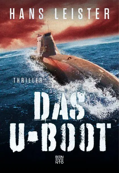 Cover: 9783710901232 | Das U-Boot | Thriller | Hans Leister | Buch | 408 S. | Deutsch | 2022