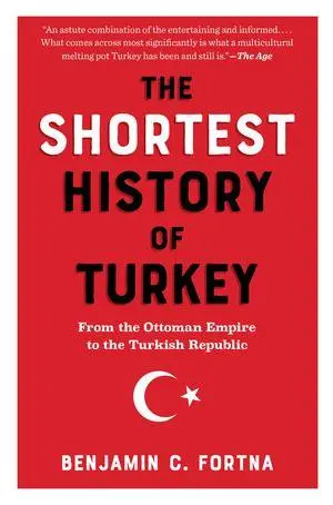 Cover: 9798893031232 | The Shortest History of Turkey | Benjamin C. Fortna | Taschenbuch