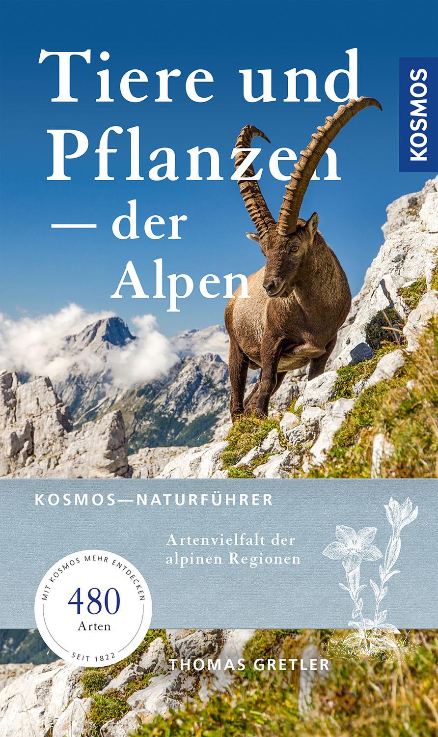 Cover: 9783440171332 | Tiere &amp; Pflanzen der Alpen | Thomas Gretler | Taschenbuch | 312 S.