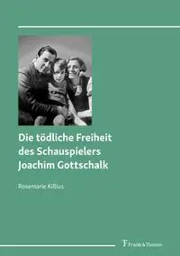 Cover: 9783732911332 | Die tödliche Freiheit des Schauspielers Joachim Gottschalk | Killius