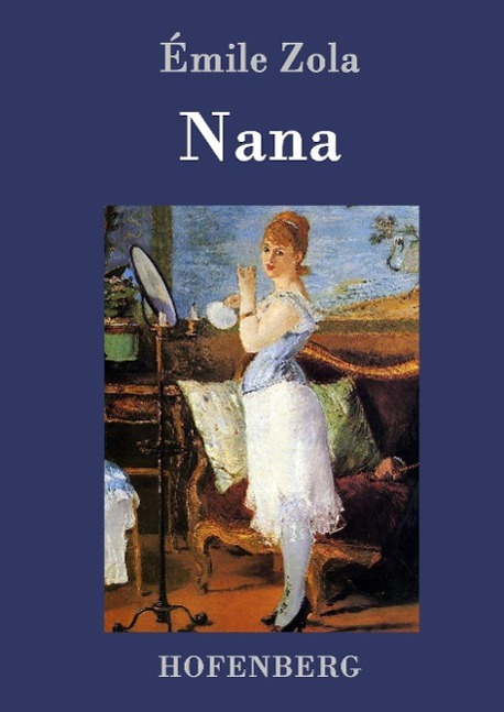 Nana | Émile Zola | Buch | HC runder Rücken kaschiert | 360 S. | Deutsch | 2015 | Hofenberg | EAN 9783843031332 - Émile Zola