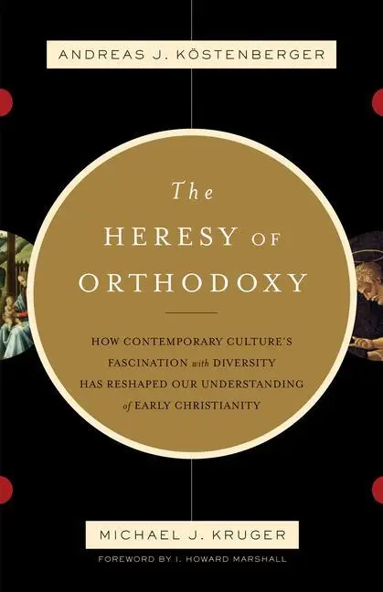 Cover: 9781433501432 | The Heresy of Orthodoxy | Andreas J Köstenberger (u. a.) | Taschenbuch