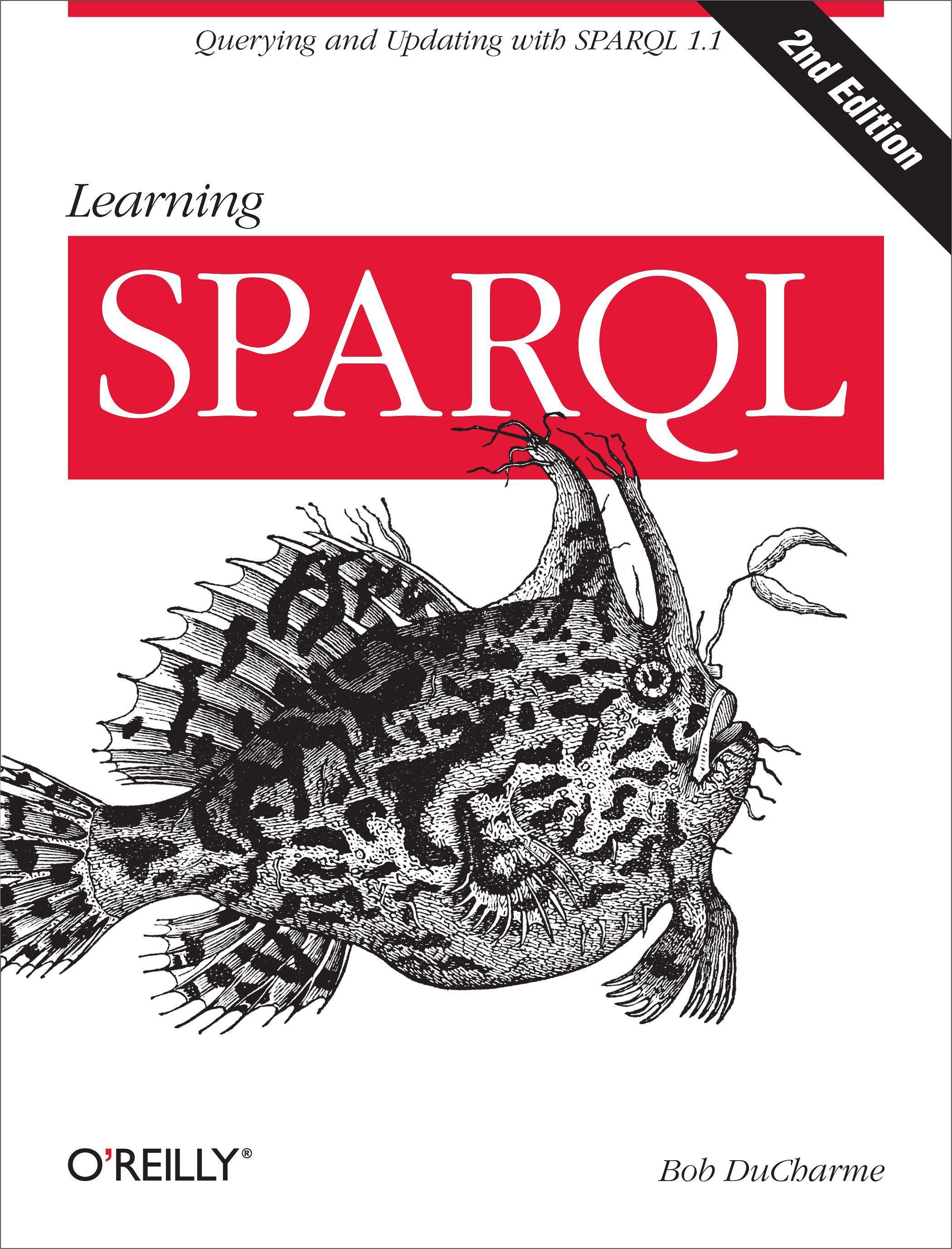Learning SPARQL | Bob DuCharme | Taschenbuch | XVIII | Englisch | 2013 | O'Reilly Media | EAN 9781449371432 - DuCharme, Bob