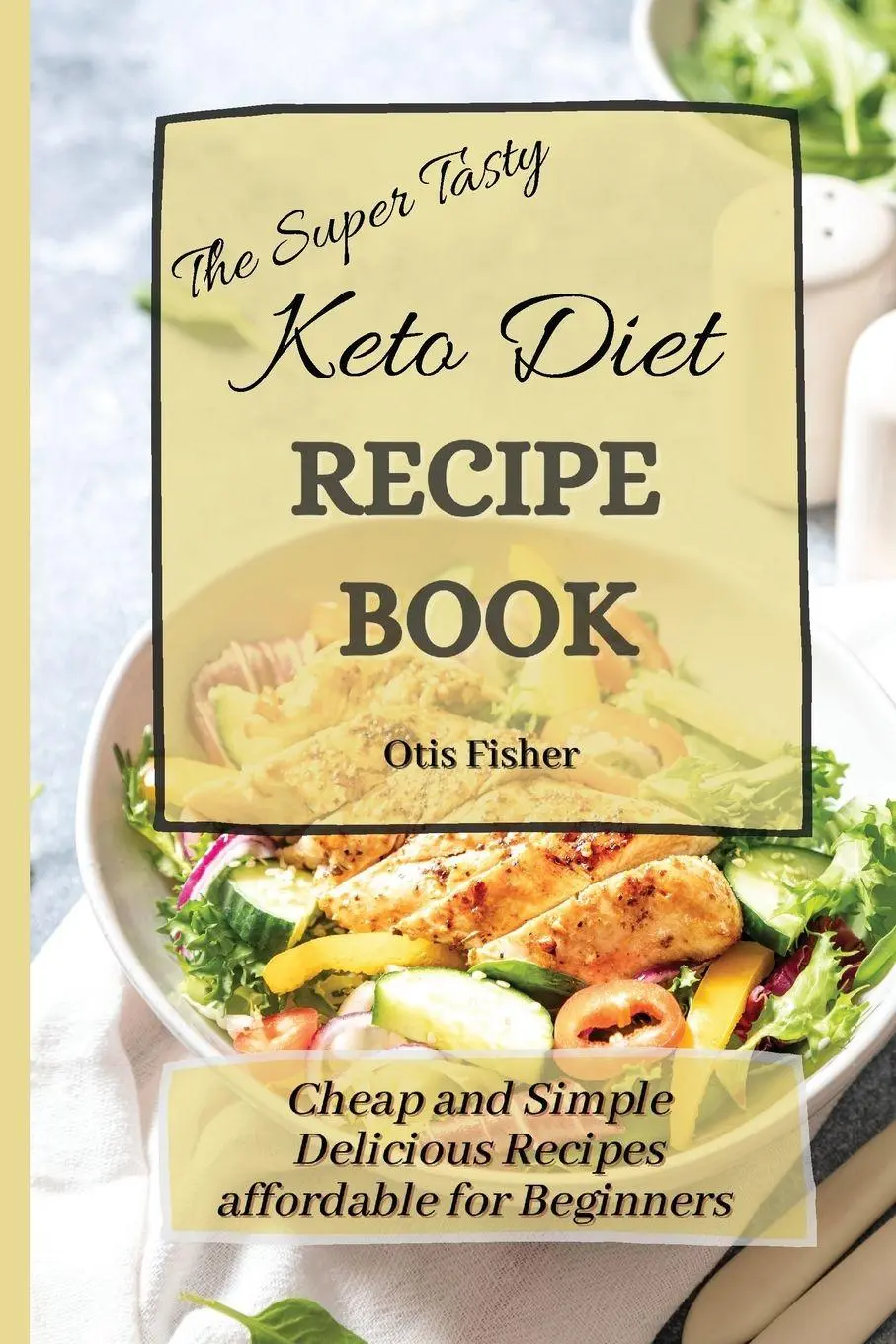 Cover: 9781803171432 | The Super Tasty Keto Diet Recipe Book | Otis Fisher | Taschenbuch