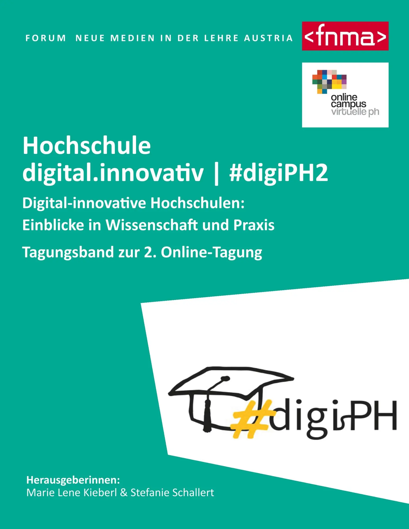 Digital-innovative Hochschulen: Einblicke in Wissenschaft und Praxis: Tagungsband zur 2. Online-Tagung Hochschule digital.innovativ | #digiPH2