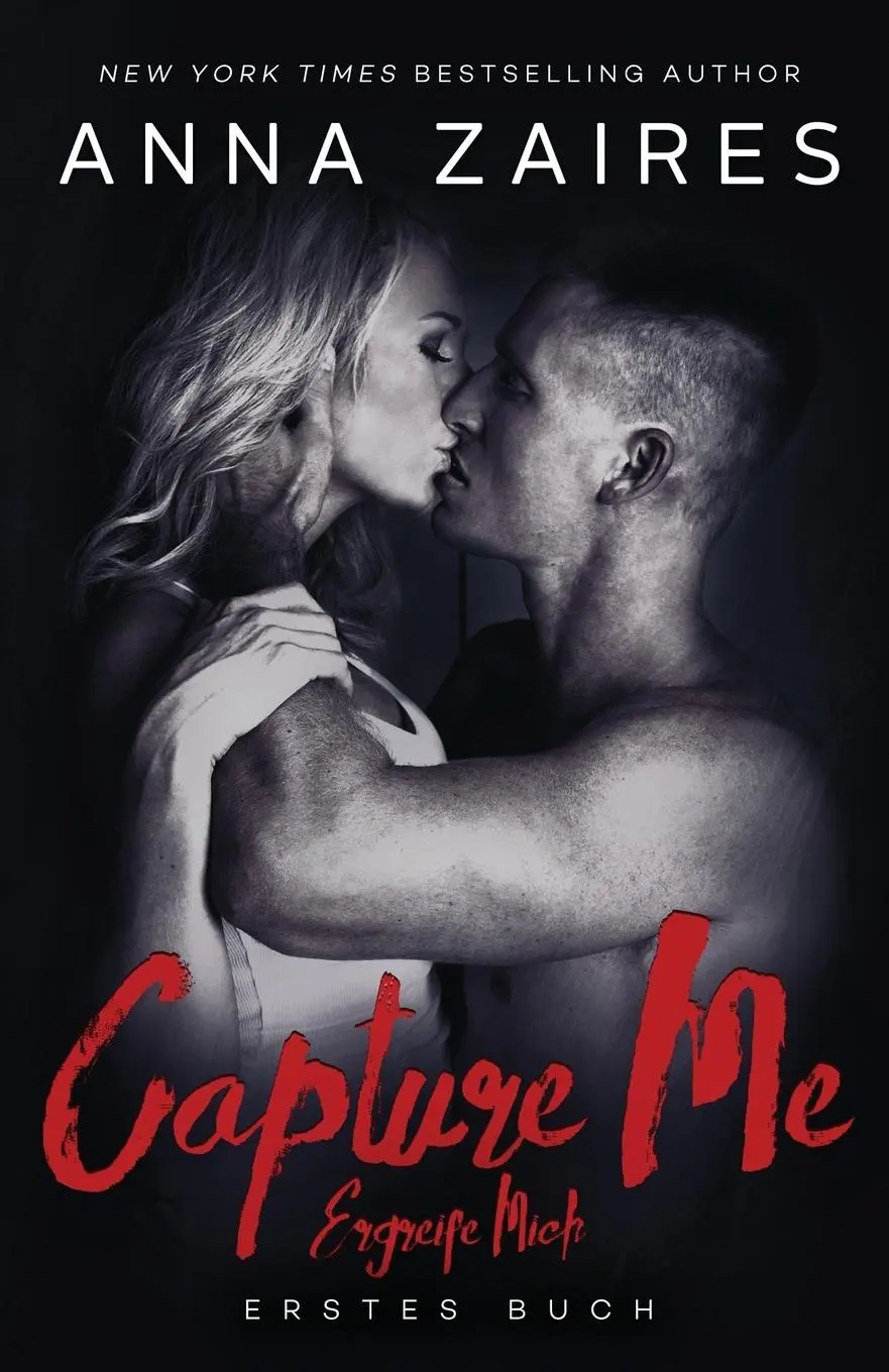 Cover: 9781631421532 | Capture Me - Ergreife Mich | Anna Zaires (u. a.) | Taschenbuch | 2016