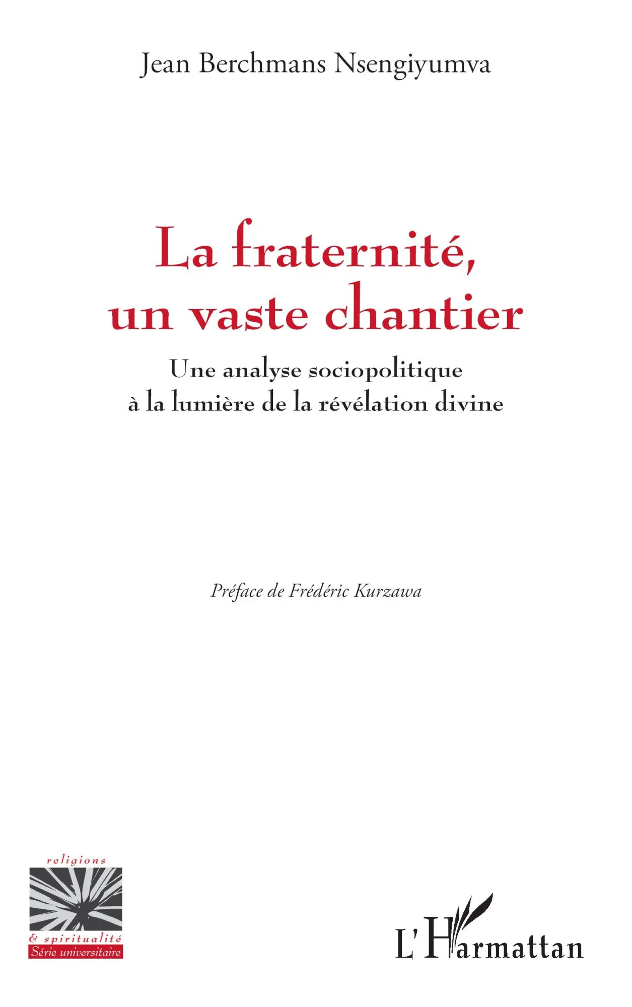 Cover: 9782336471532 | La fraternité, un vaste chantier | Jean Berchmans Nsengiyumva | Buch