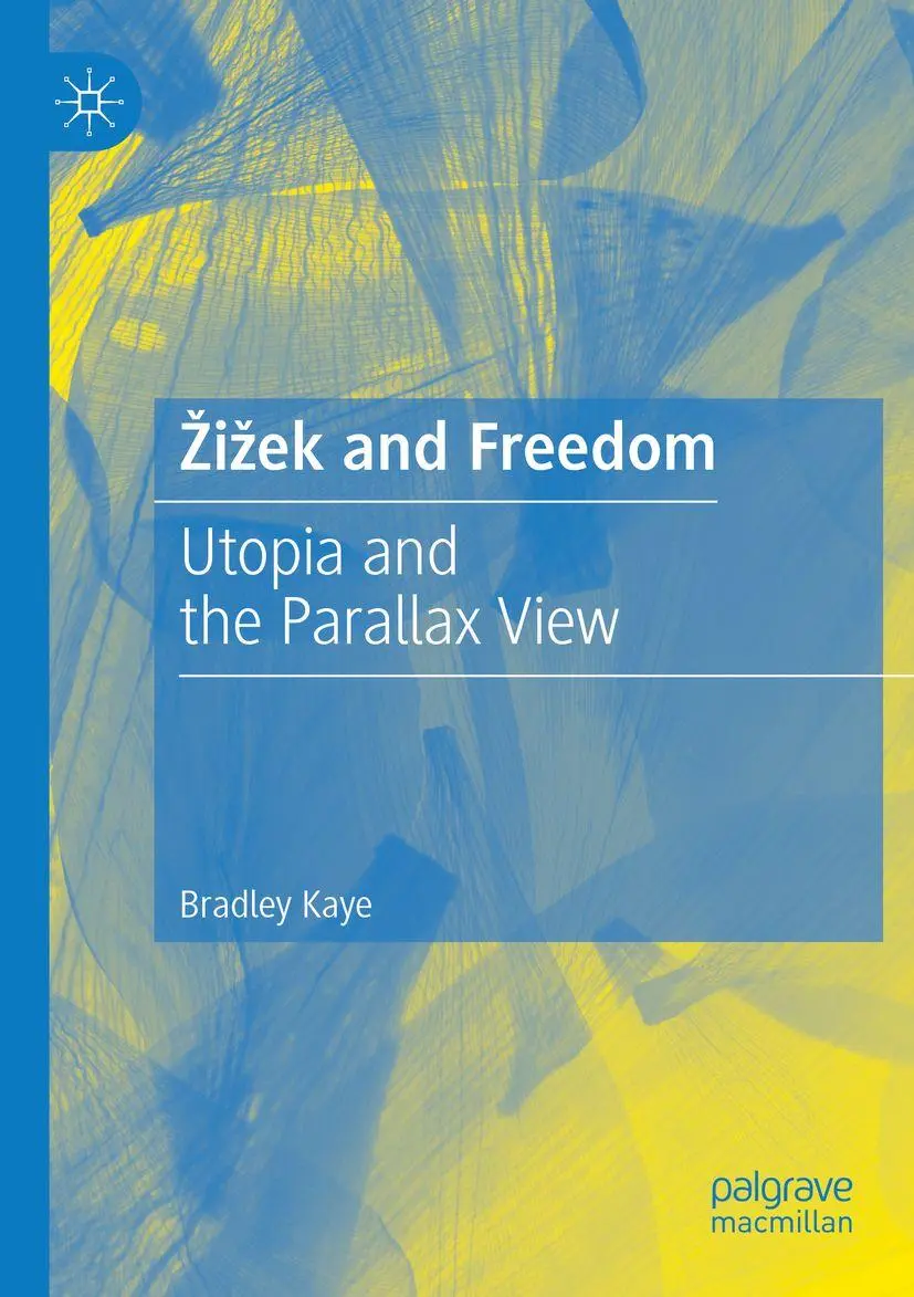 Cover: 9783031421532 | ¿i¿ek and Freedom | Utopia and the Parallax View | Bradley Kaye | Buch