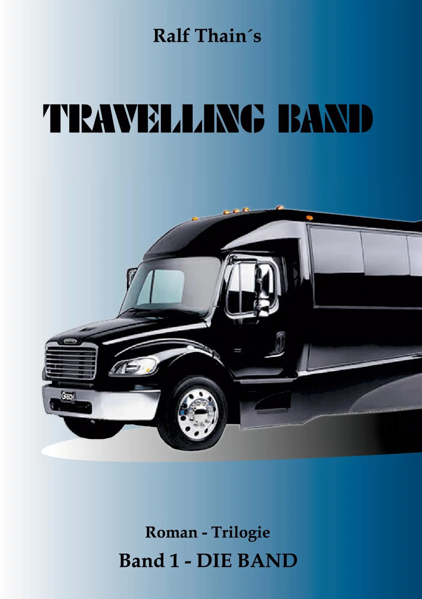Cover: 9783743951532 | TRAVELLING BAND | Roman - Band 1 | Ralf Thain | Taschenbuch | 320 S.