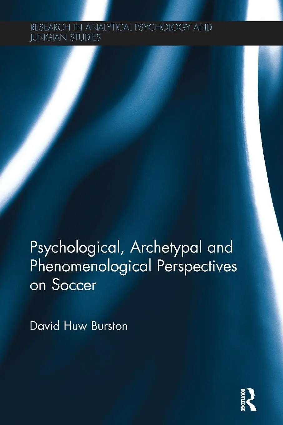Cover: 9780415791632 | Psychological, Archetypal and Phenomenological Perspectives on Soccer