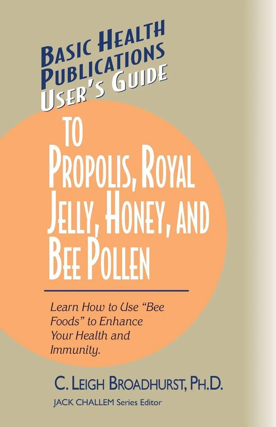 Cover: 9781591201632 | User's Guide to Propolis, Royal Jelly, Honey, and Bee Pollen | Buch