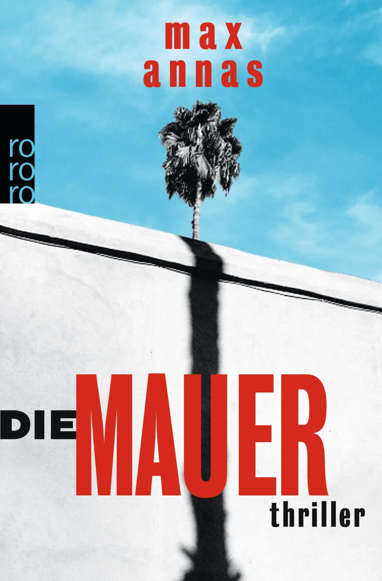 Cover: 9783499271632 | Die Mauer | Max Annas | Taschenbuch | 224 S. | Deutsch | 2016