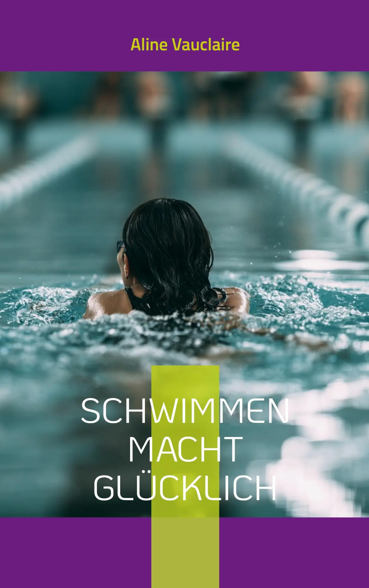 Cover: 9783696351632 | Schwimmen macht glücklich | Aline Vauclaire | Taschenbuch | 84 S.