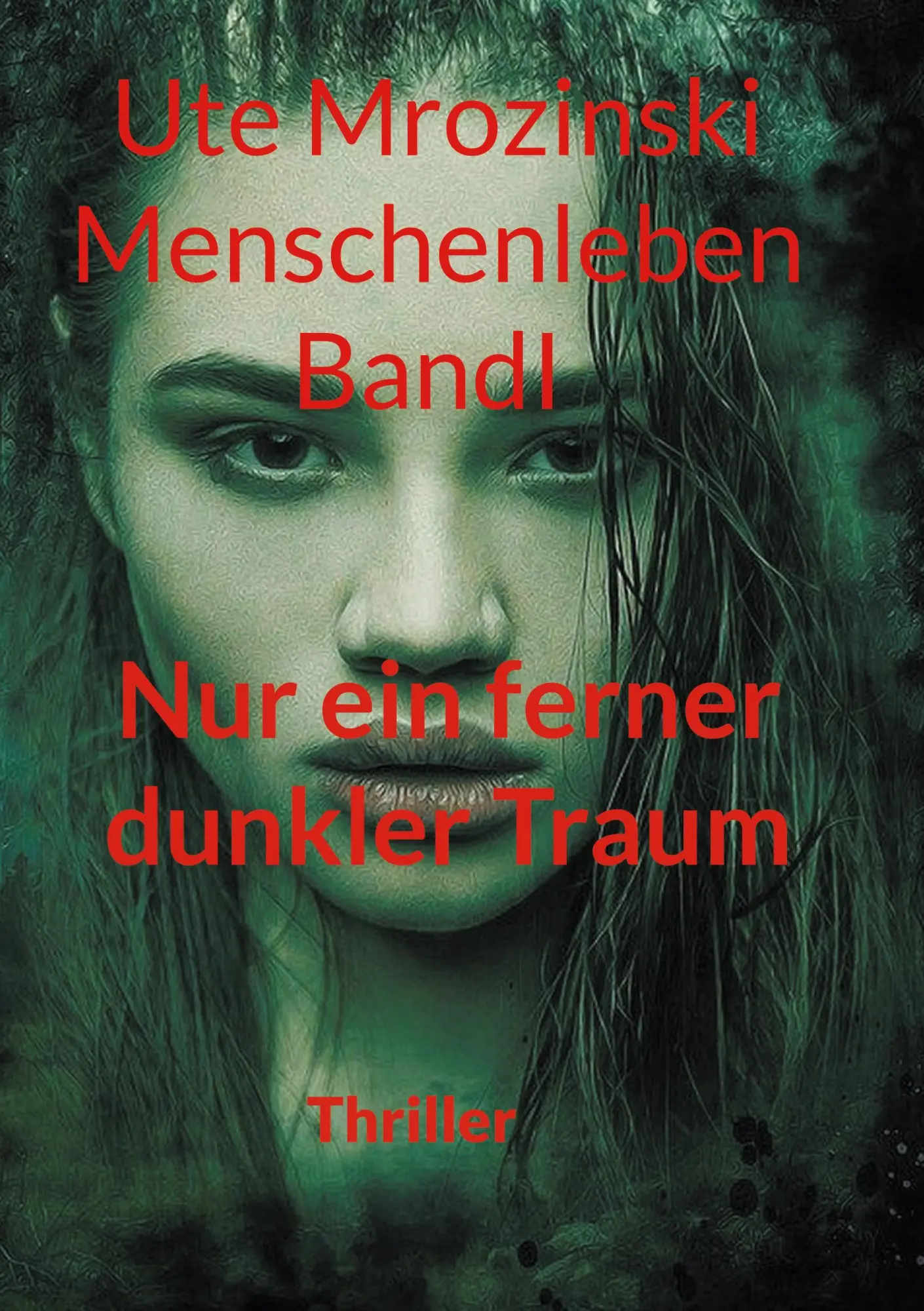 Cover: 9783740731632 | Menschenleben - Band 1 | Nur ein ferner, dunkler Traum | Ute Mrozinski