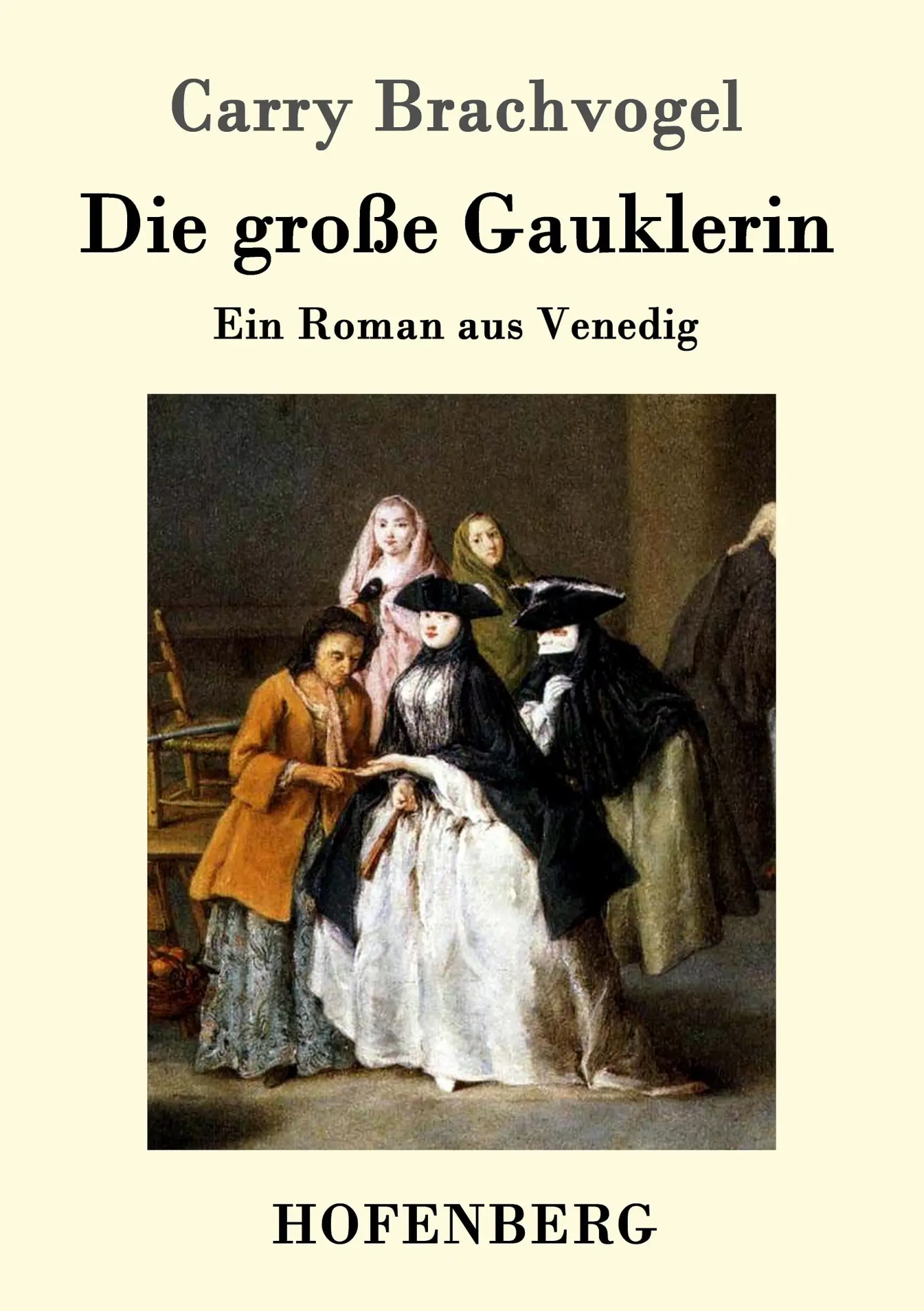 Cover: 9783861991632 | Die große Gauklerin | Ein Roman aus Venedig | Carry Brachvogel | Buch