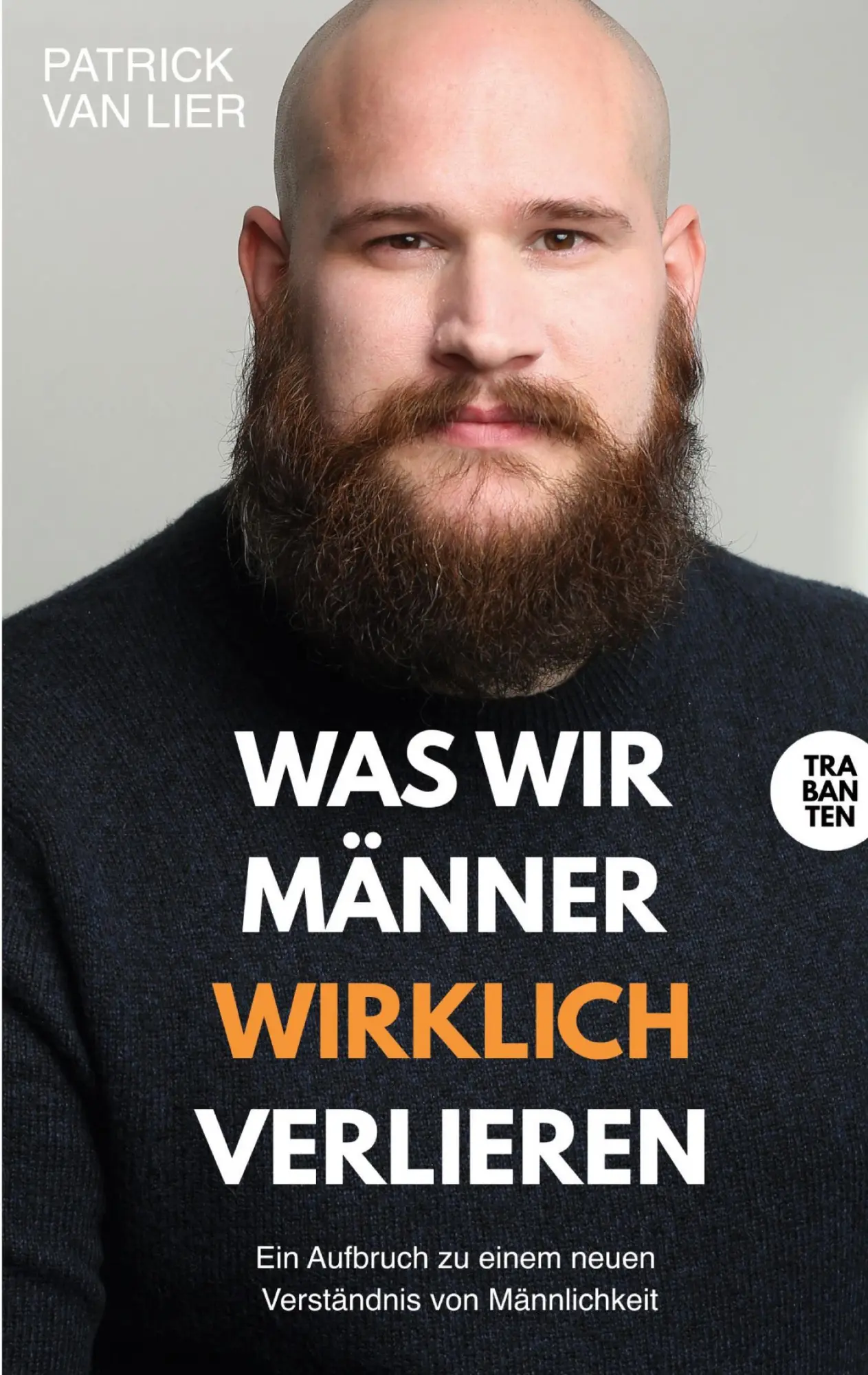 Cover: 9783986971632 | Was wir Männer wirklich verlieren | Patrick van Lier | Taschenbuch