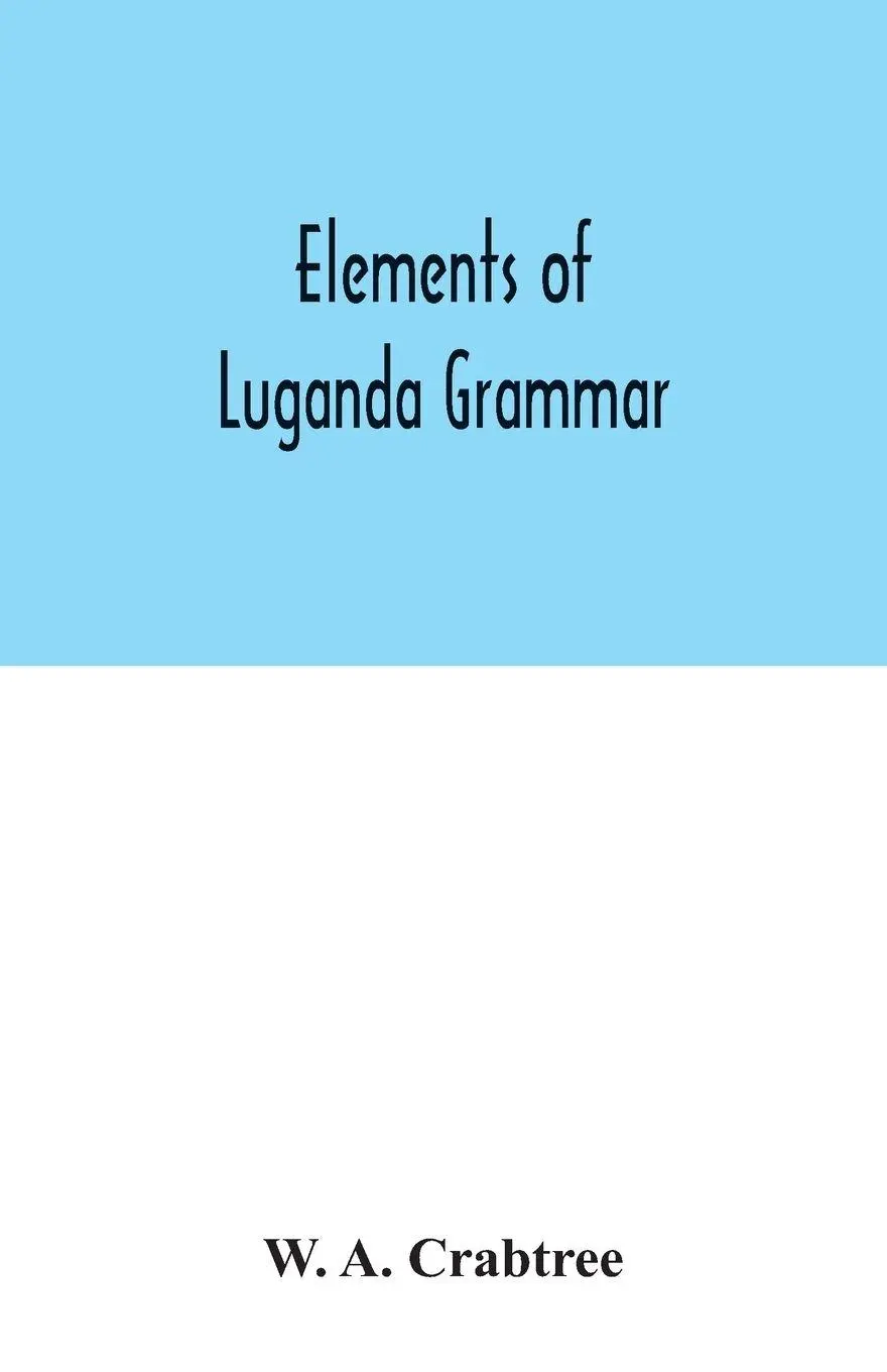 Cover: 9789354031632 | Elements of Luganda grammar | together with exercises and vocabulary