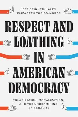 Cover: 9780226831732 | Respect and Loathing in American Democracy | Spinner-Halev (u. a.)