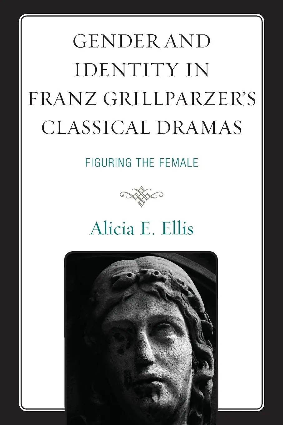 Cover: 9781793631732 | Gender and Identity in Franz Grillparzer's Classical Dramas | Ellis