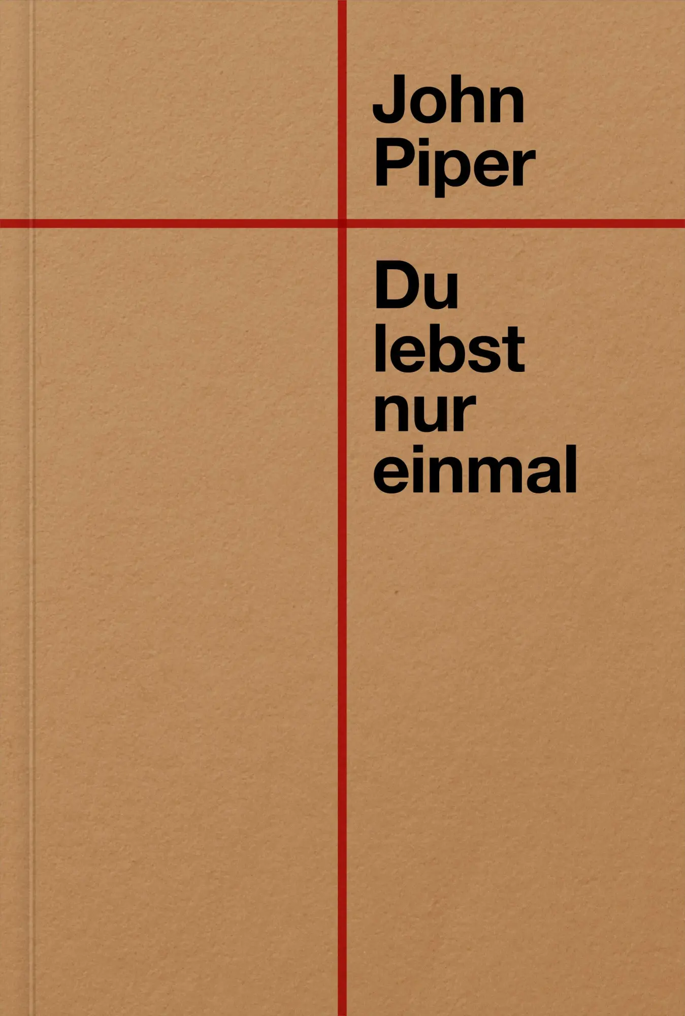 Cover: 9783986651732 | Du lebst nur einmal | John Piper | Taschenbuch | 240 S. | Deutsch