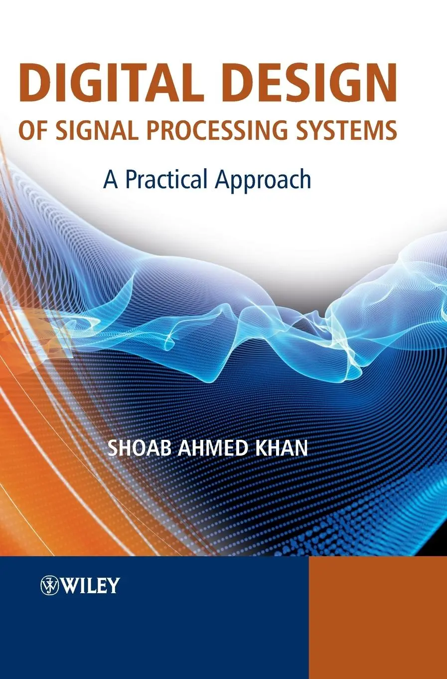 Cover: 9780470741832 | Digital Design of Signal Processing Systems | A Practical Approach
