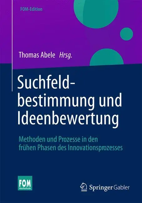 Cover: 9783658021832 | Suchfeldbestimmung und Ideenbewertung | Thomas Abele | Buch | vii