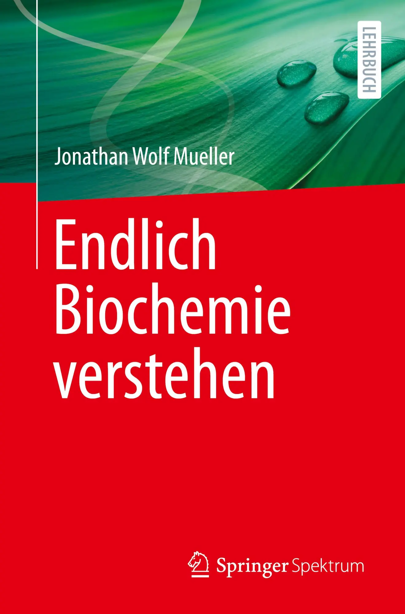 Cover: 9783662661932 | Endlich Biochemie verstehen | Jonathan Wolf Mueller | Taschenbuch | xv Cover: 9783662661932 | Endlich Biochemie verstehen | Jonathan Wolf Mueller | Taschenbuch | xv