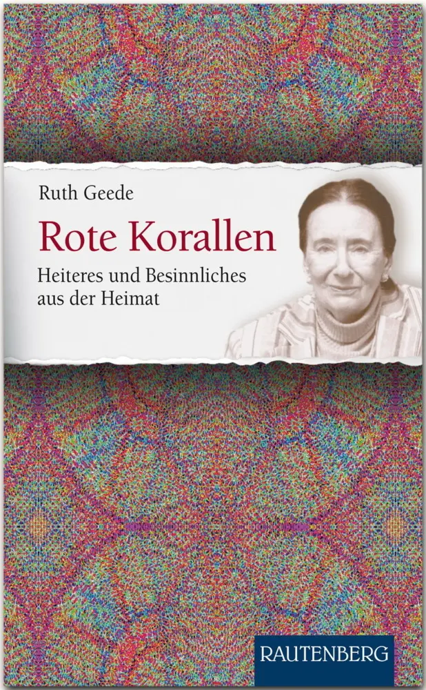 Cover: 9783800331932 | Rote Korallen | Heiteres und Besinnliches aus der Heimat | Ruth Geede