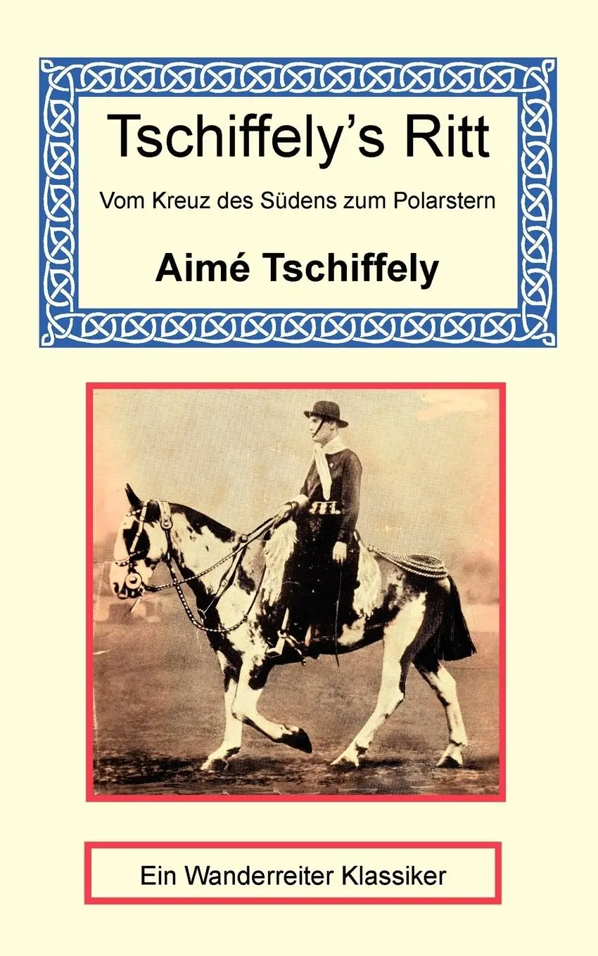 Cover: 9781590482032 | GER-TSCHIFFELYS RITT - VOM KRE | Aimé Tschiffely | Taschenbuch | 2004