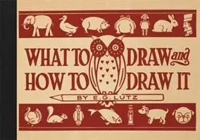 Cover: 9781910552032 | What to Draw and How to Draw It | E G Lutz | Buch | Gebunden | 2015