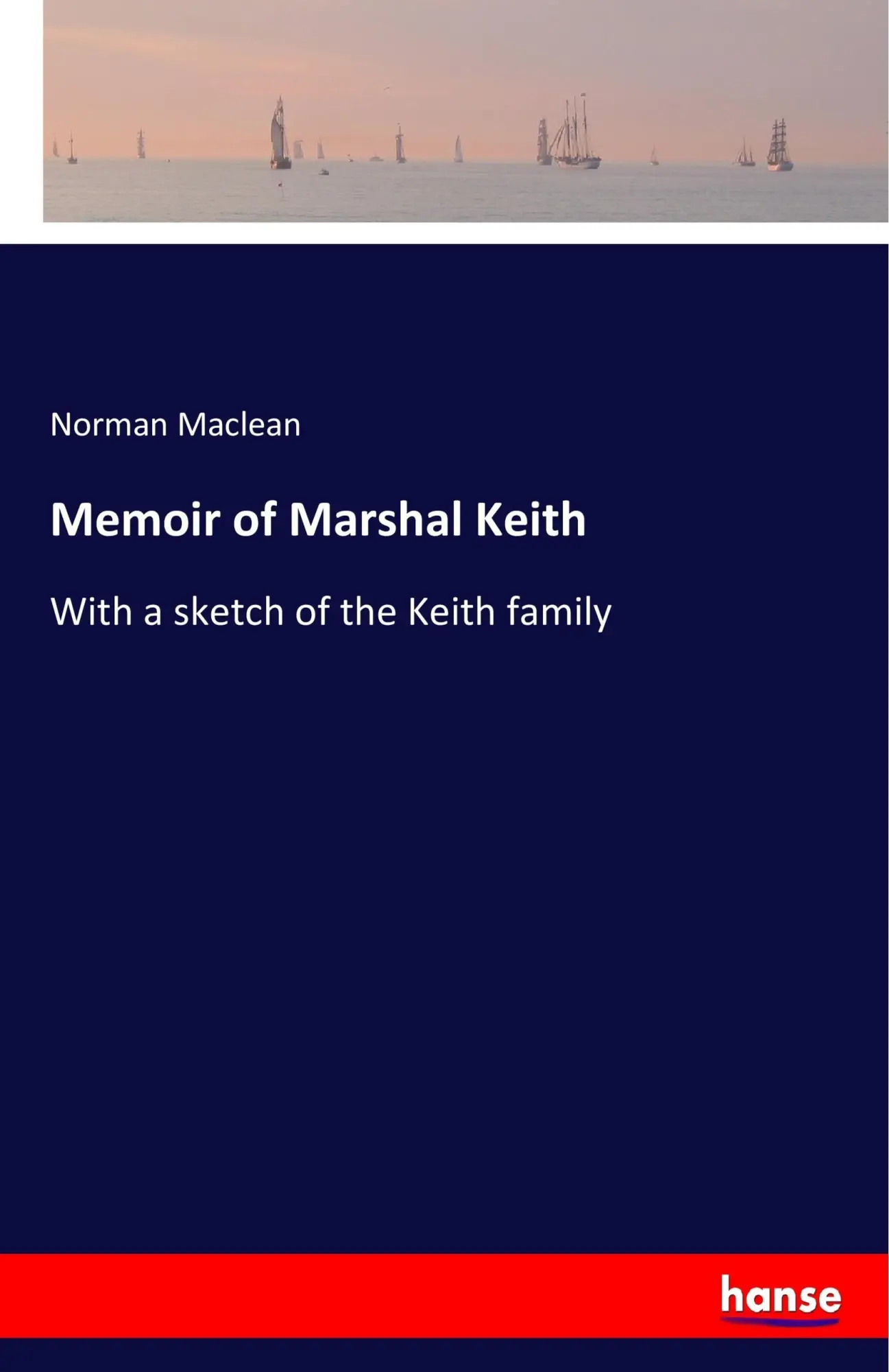Cover: 9783337382032 | Memoir of Marshal Keith | With a sketch of the Keith family | Maclean