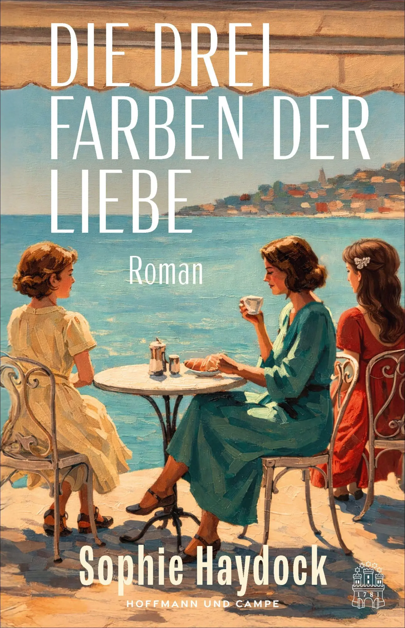 Cover: 9783455022032 | Die drei Farben der Liebe | Roman | Sophie Haydock | Buch | 416 S.
